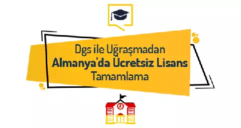 Dgs ile Uğraşmadan Almanya'da Ücretsiz Lisans Tamamlama